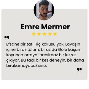 Efsane bir tat! Hiç kokusu yok. Lavaşın içine biraz tulum, biraz da Göle kaşarı koyunca ortaya inanılmaz bir lezzet çıkıyor. Bu tadı bir kez deneyin, bir daha bırakamayacaksınız.