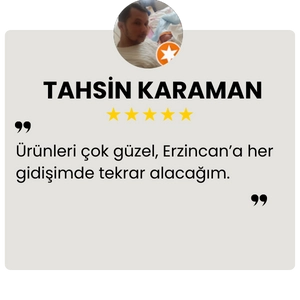 Ürünleri çok güzel, Erzincan’a her gidişimde tekrar alacağım.